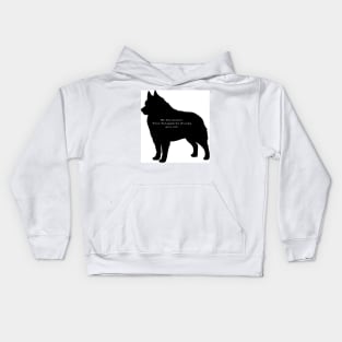 Be the person your Schipperke thinks you are Kids Hoodie